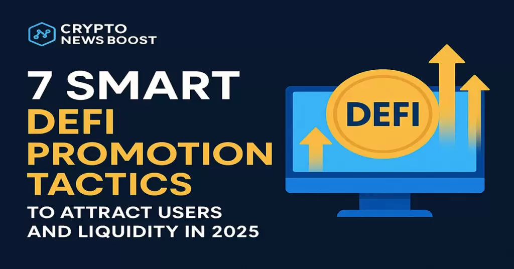 7 Smart Defi Promotion Tactics To Attract Users And Liquidity In 2025 1 defi promotion strategies for 2025 banner